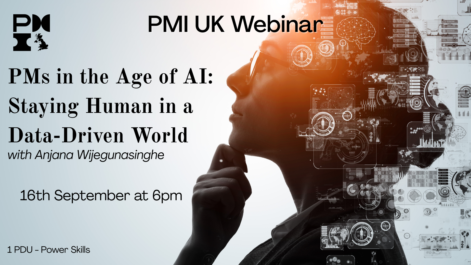 PMI UK Webinar: PMs in the Age of AI: Staying Human in a Data-Driven World. 16th September 2025