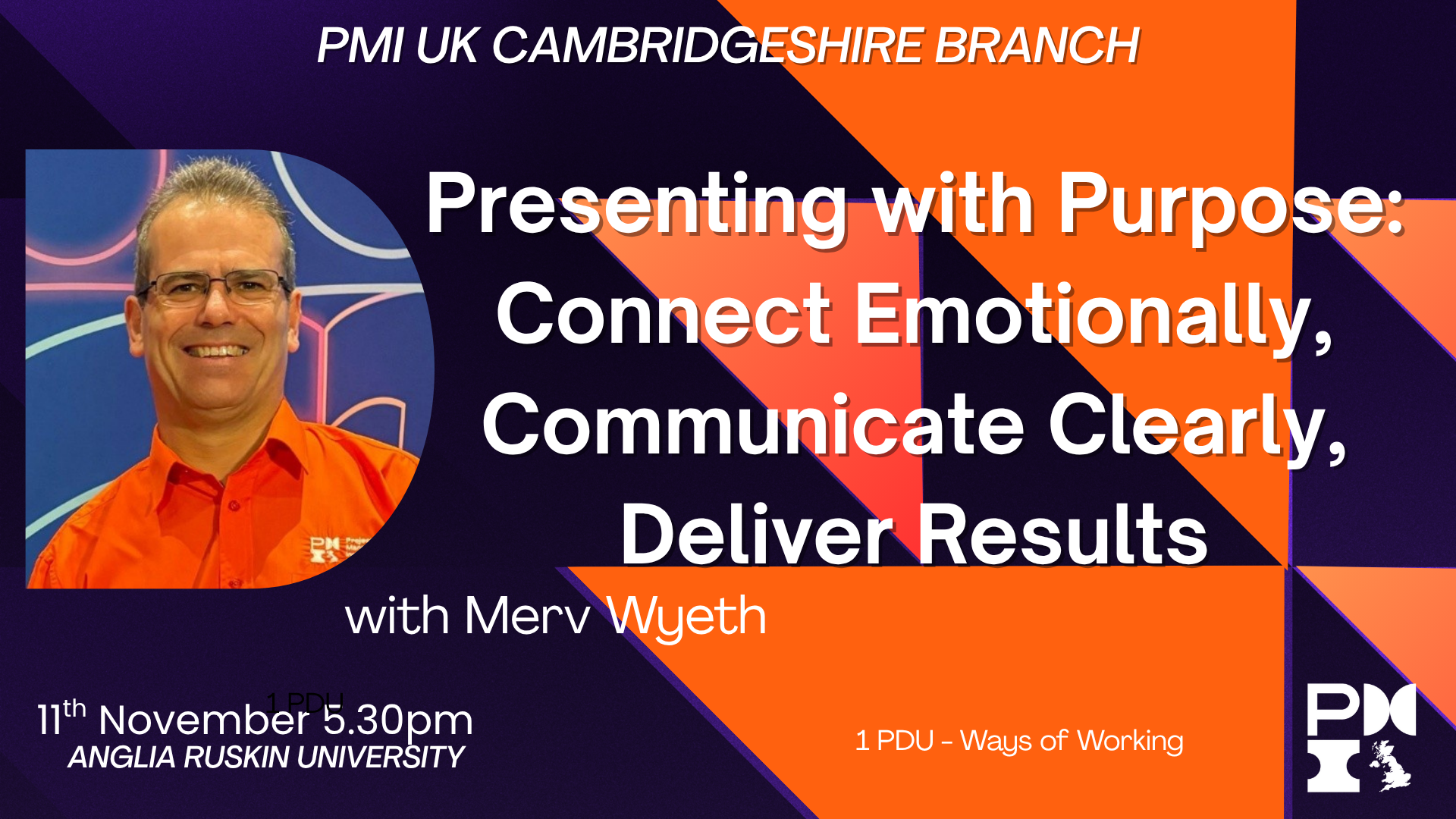 PMI UK Cambridgeshire Branch Event: Presenting with Purpose:  Connect Emotionally, Communicate Clearly, Deliver Results. 11th November 2025
