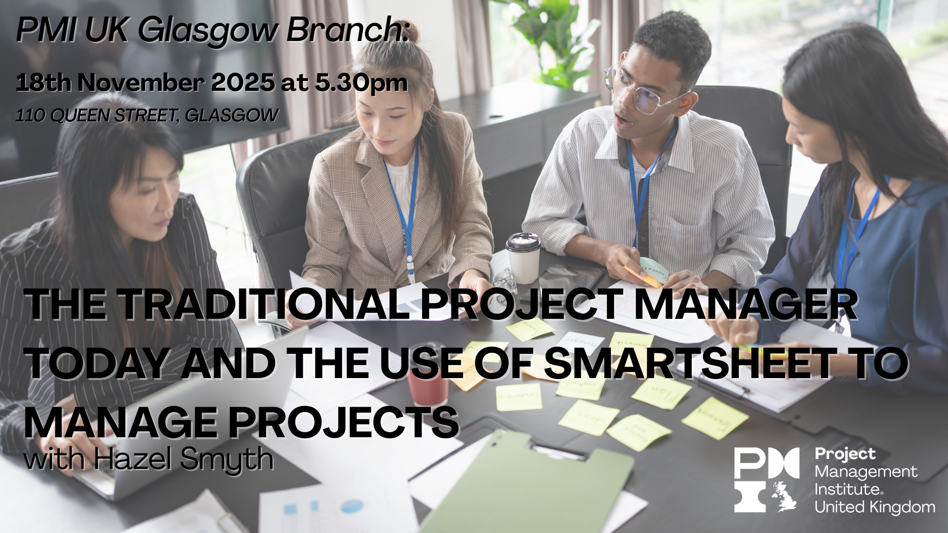 PMI UK Glasgow Branch Event: The Traditional Project Manager Today and the use of Smartsheet to Manage Projects. 18th November 2025