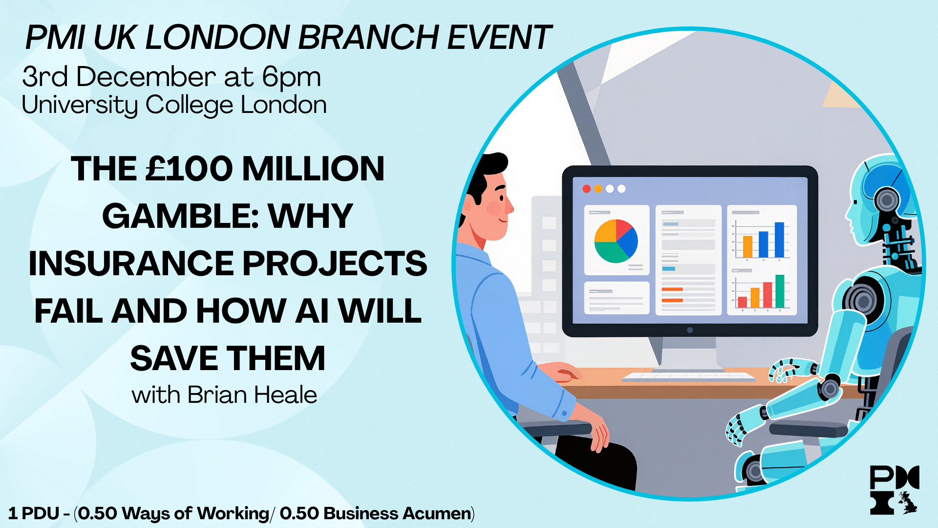 PMI UK London Branch Event: The £100 Million Gamble: Why Insurance Projects Fail and How AI Will Save Them. 3rd December 2025