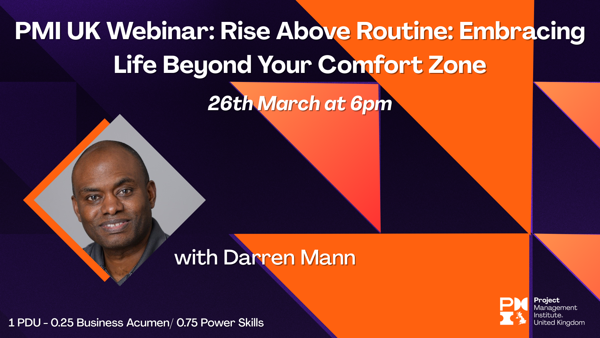 PMI UK Webinar: Rise Above Routine: Embracing Life Beyond Your Comfort Zone. 26th March 2026
