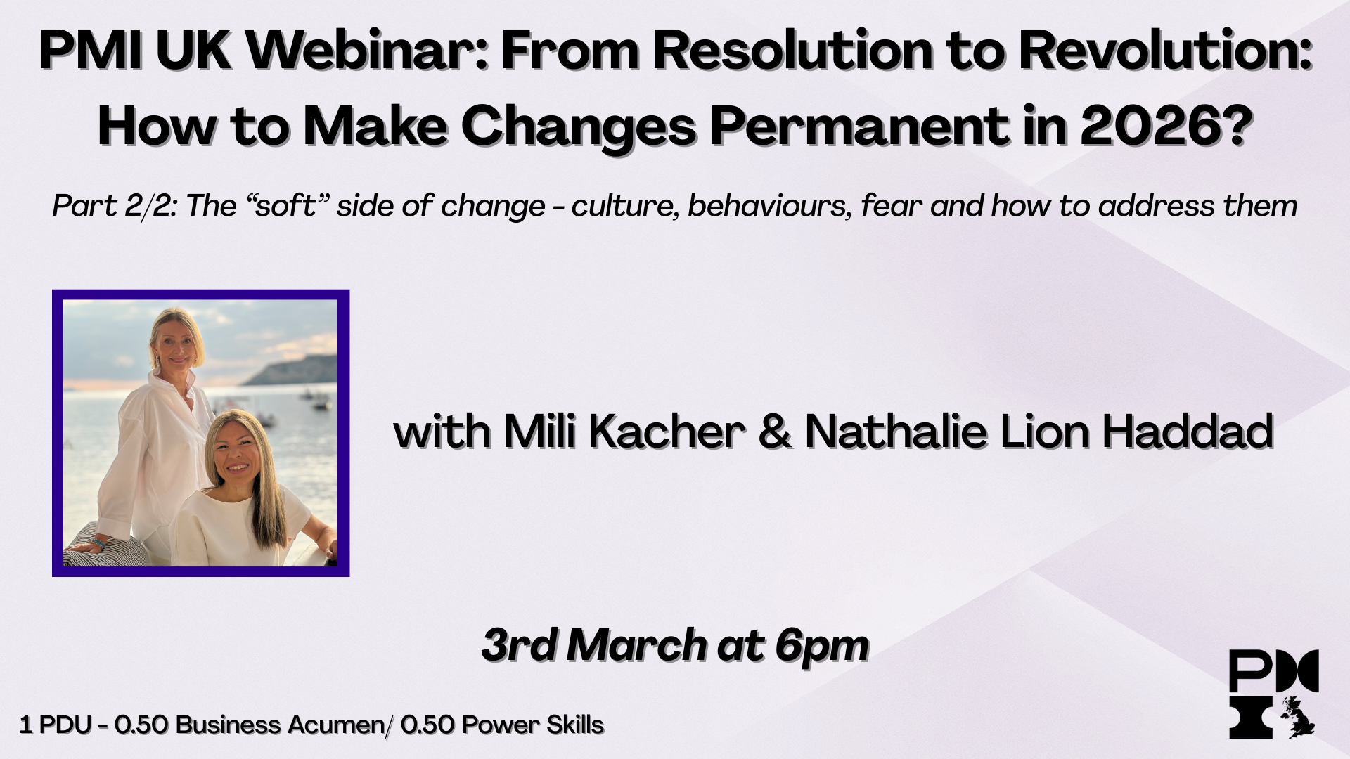 PMI UK Webinar: From Resolution to Revolution: How to Make Changes Permanent in 2026? Part 2. 3rd March 2026