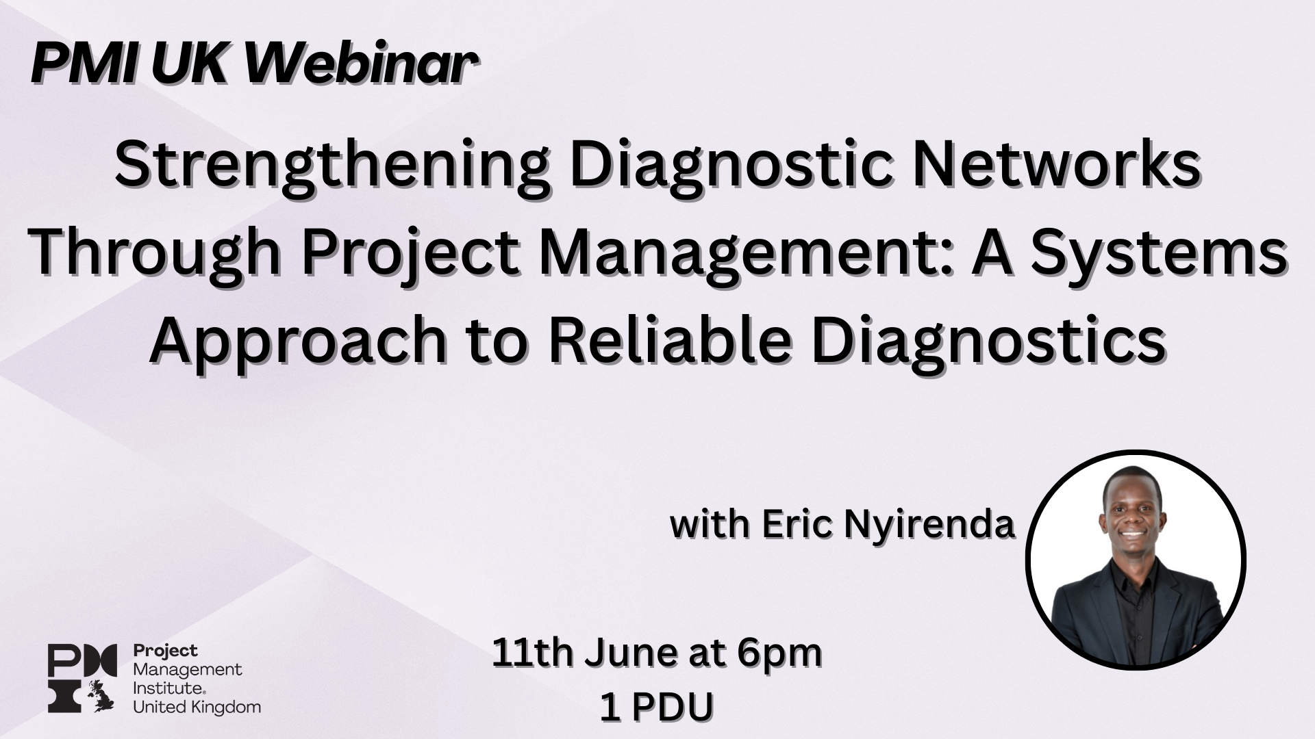 PMI UK Webinar: Strengthening Diagnostic Networks Through Project Management: A Systems Approach to Reliable Diagnostics. 11th June 2026