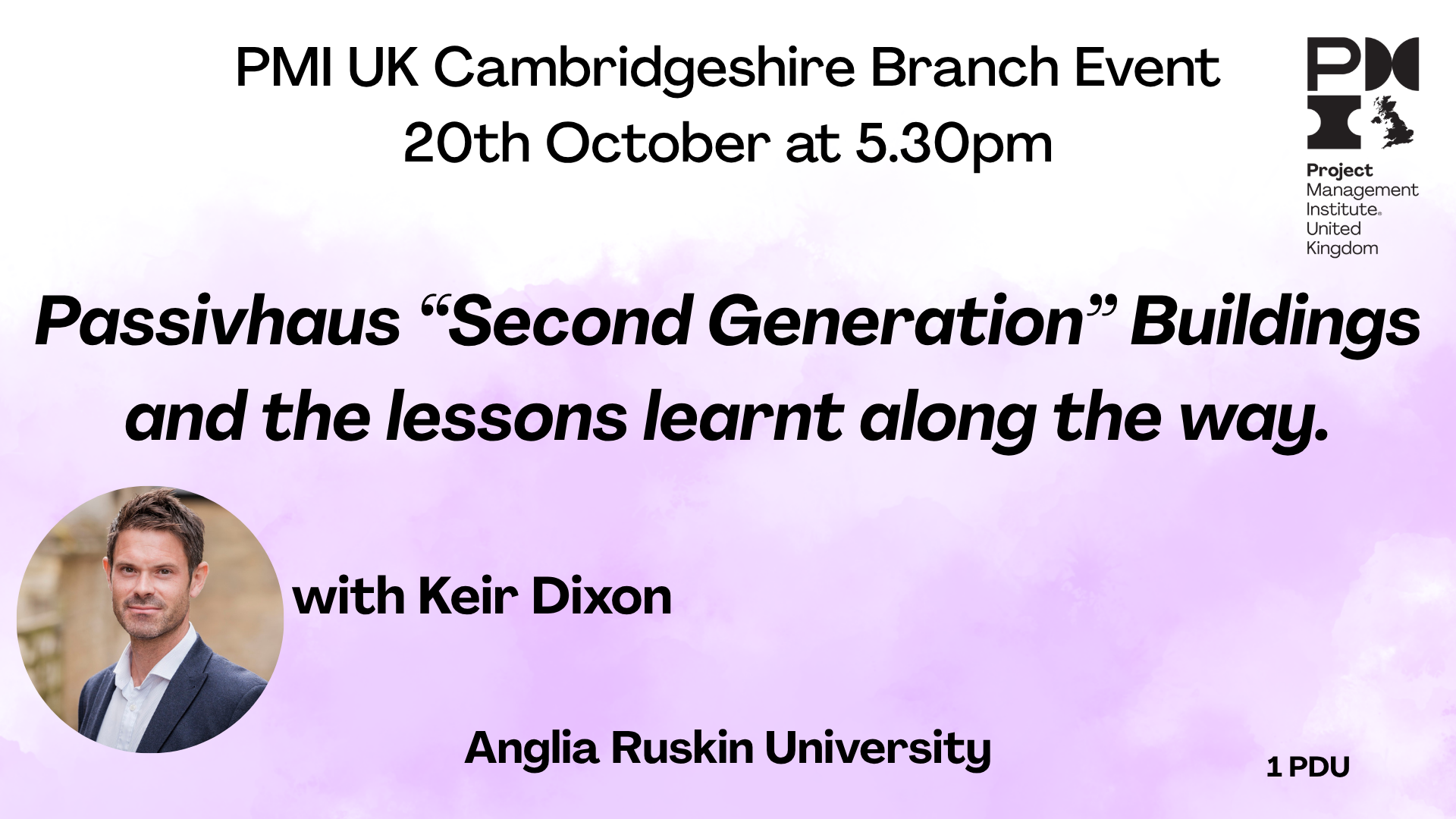 PMI UK Cambridgeshire Branch Event: Passivhaus “Second Generation” Buildings and the lessons learnt along the way. 20th October 2026