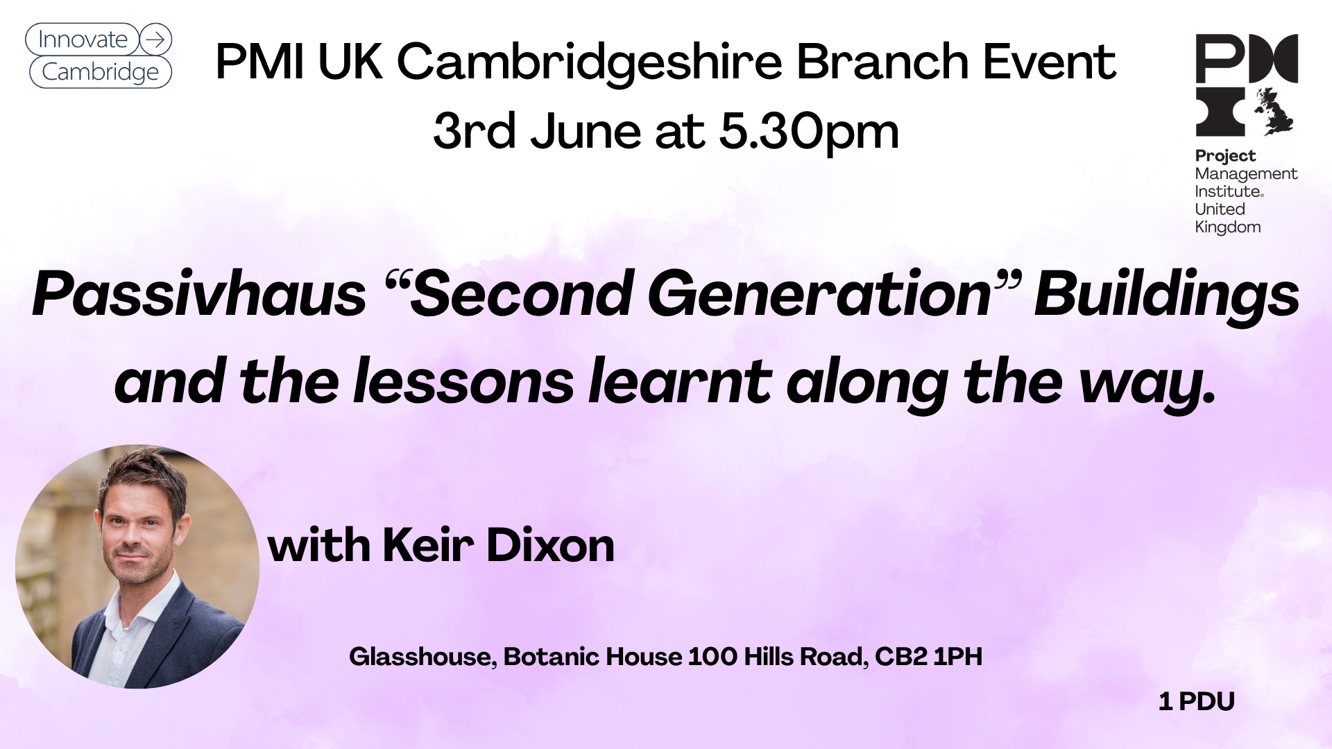 PMI UK Cambridgeshire Branch Event: Passivhaus “Second Generation” Buildings and the lessons learnt along the way. 3rd June 2026
