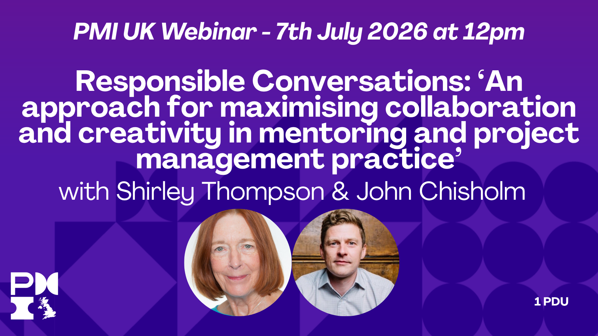 PMI UK Webinar: Responsible Conversations: ‘An approach for maximising collaboration and creativity in mentoring and project management practice’. 7th July 2026