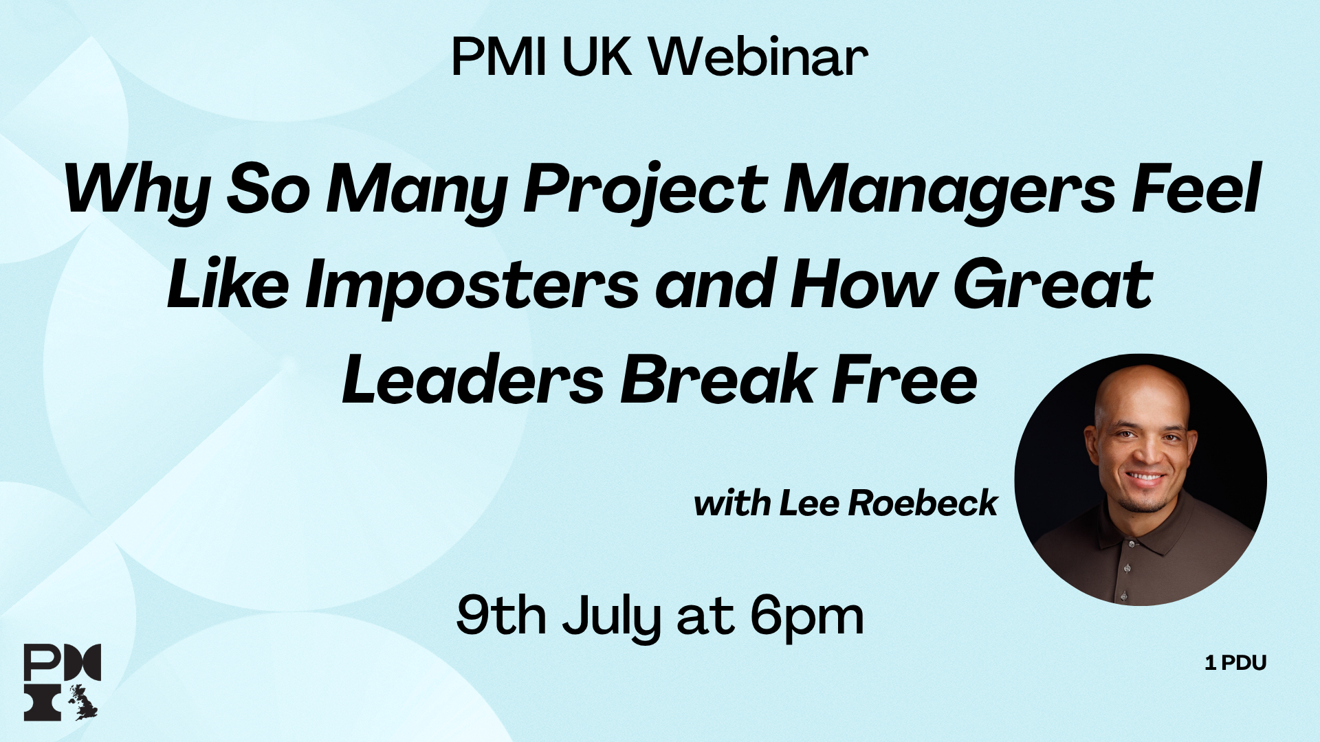 PMI UK Webinar: Why So Many Project Managers Feel Like Imposters and How Great Leaders Break Free. 9th July 2026