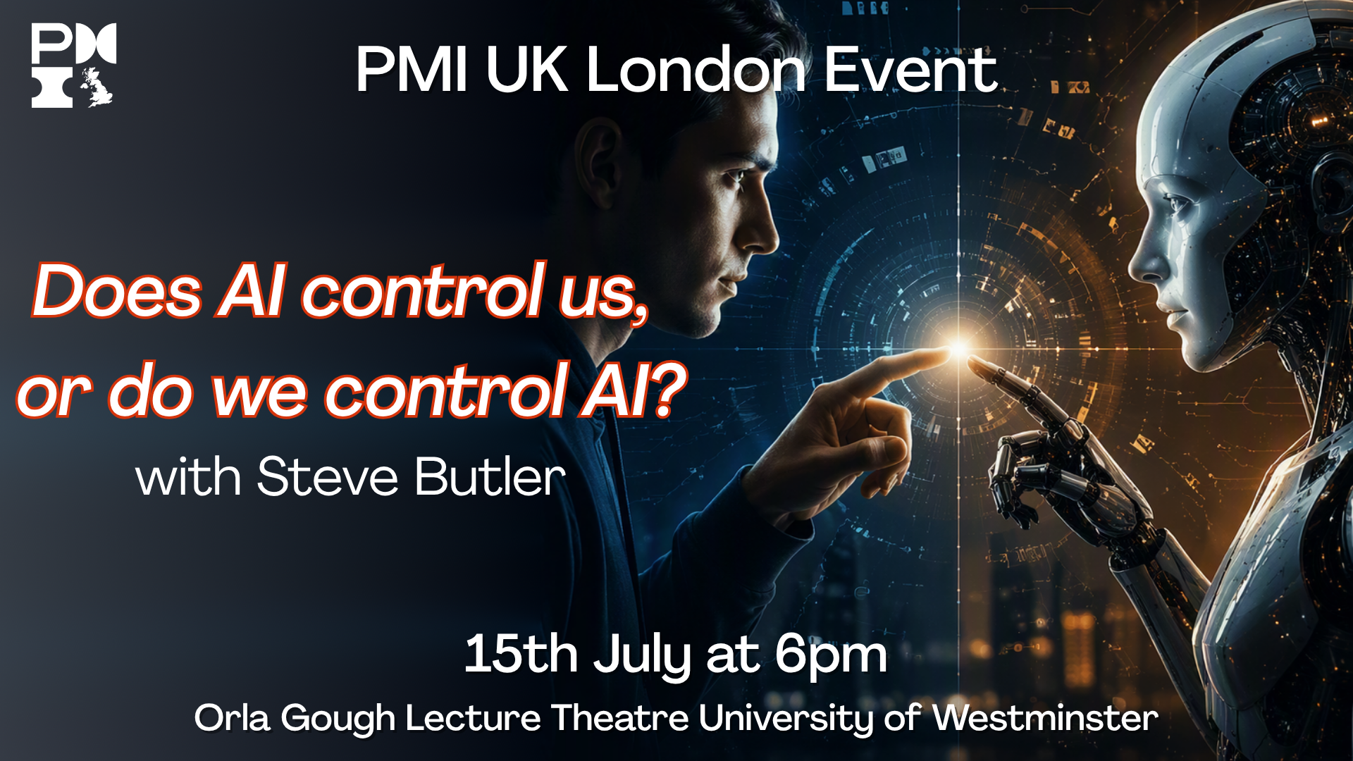 PMI UK London: Does AI control us, or do we control AI? 15th July 2026