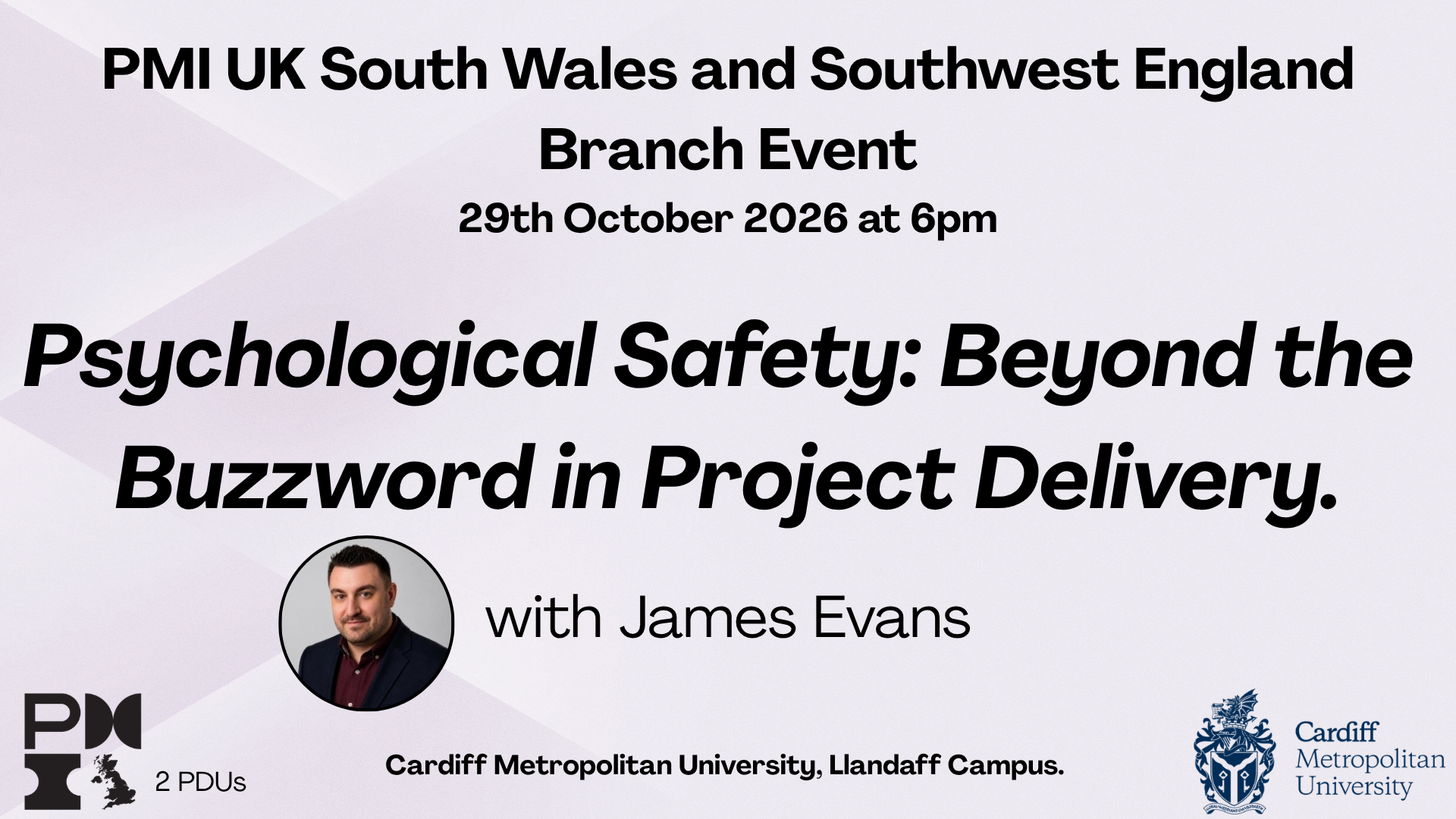 PMI UK South Wales and Southwest England Branch Event: Psychological Safety: Beyond the Buzzword in Project Delivery. 29th October 2026